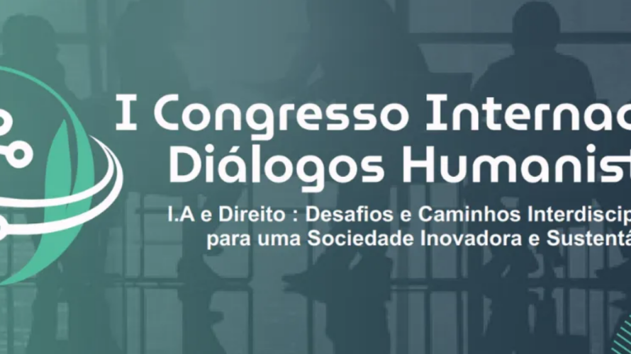 Debates sobre Inteligência Artificial e Direitos Humanos marcarão o I Congresso Internacional Diálogos Humanistas, em Salvador.